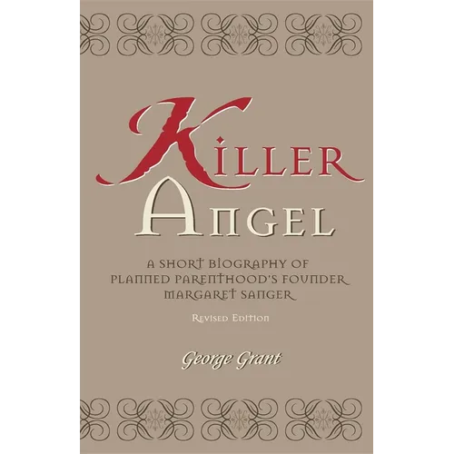 Killer Angel: A Short Biography of Planned Parenthood's Founder, Margaret Sanger - Hardcover