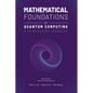 Mathematical Foundations of Quantum Computing: A Scaffolding Approach - Hardcover