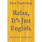 Relax, It's Just English - Paperback