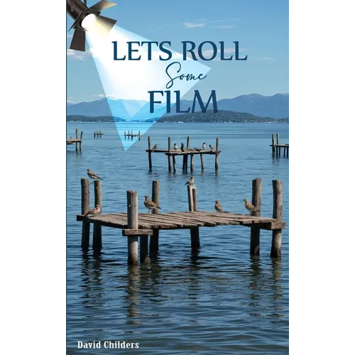 Let's Roll Some Film - Hardcover