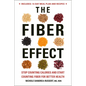 The Fiber Effect: Stop Counting Calories and Start Counting Fiber for Better Health - Paperback