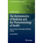 The Hermeneutics of Medicine and the Phenomenology of Health: Steps Towards a Philosophy of Medical Practice - Hardcover