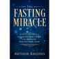 Intermittent Fasting - The Fasting Miracle: The Fasting Miracle - Unleash Your Body's Weight-Loss Mechanism With One Simple Tweak - Paperback