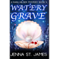 Watery Grave: A Paranormal Cozy Mystery - Paperback