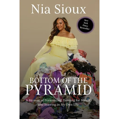 Bottom of the Pyramid: A Memoir of Persevering, Dancing for Myself, and Starring in My Own Life - Hardcover