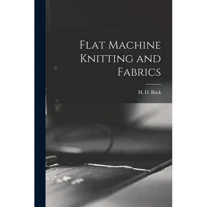 Flat Machine Knitting and Fabrics - Paperback