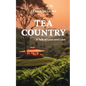Tea Country: A Tale of Loss and Love - Paperback