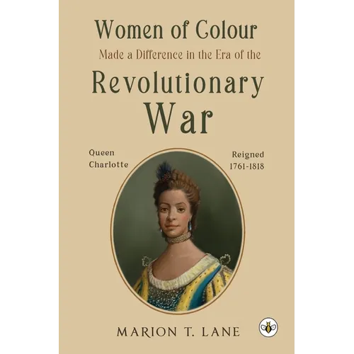 Women of Colour Made a Difference in the Era of the Revolutionary War: The Birth of Black America? - Paperback