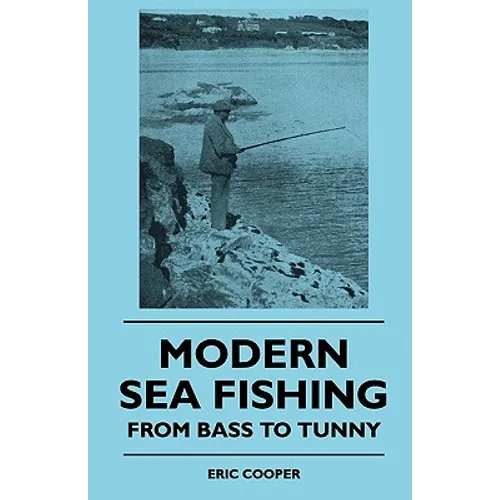 Modern Sea Fishing - From Bass To Tunny - Paperback