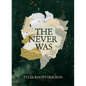 The Never Was - Hardcover