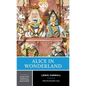 Alice in Wonderland: A Norton Critical Edition - Paperback