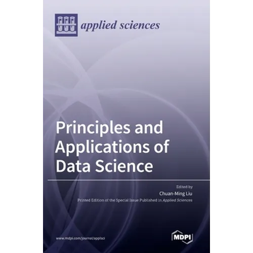 Principles and Applications of Data Science - Hardcover