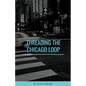 Threading the Chicago Loop - Paperback