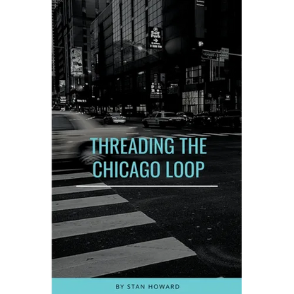 Threading the Chicago Loop - Paperback
