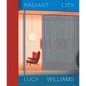 Lucy Williams - Radiant City - Hardcover