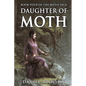 Daughter of Moth: The Moth Saga, Book 4 - Paperback