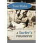 Tom Blake: A Surfer's Philosophy - Paperback