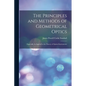 The Principles and Methods of Geometrical Optics: Especially As Applied to the Theory of Optical Instruments - Paperback
