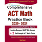 Comprehensive ACT Math Practice Book 2020 - 2021: Complete Coverage of all ACT Math Concepts + 2 Full-Length ACT Math Tests - Paperback