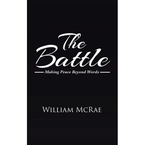 The Battle: Making Peace Beyond Words - Paperback
