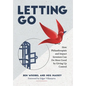 Letting Go: How Philanthropists and Impact Investors Can Do More Good By Giving Up Control: How Philanthropists and Impact Investo - Hardcover