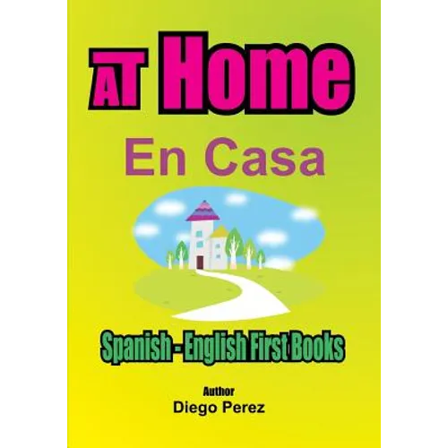 Spanish - English First Books: AT Home - Paperback