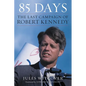 85 Days: The Last Campaign of Robert Kennedy - Paperback