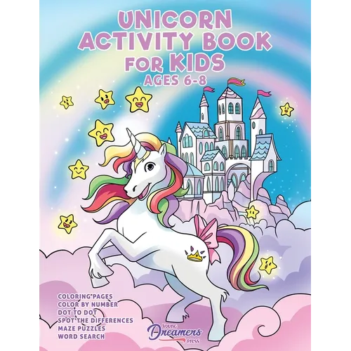 Unicorn Activity Book for Kids Ages 6-8: Unicorn Coloring Book, Dot to Dot, Maze Book, Kid Games, and Kids Activities - Paperback