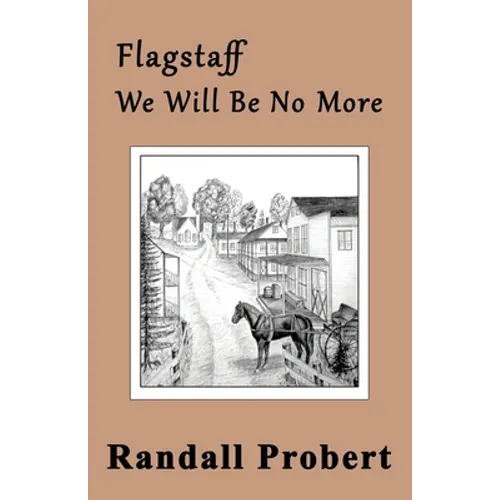 Flagstaff: We Will Be No More - Paperback
