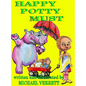 Happy Potty Must: Happy Potty Must and Lily - Hardcover