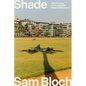 Shade: The Promise of a Forgotten Natural Resource - Hardcover