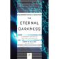 The Eternal Darkness: A Personal History of Deep-Sea Exploration - Paperback