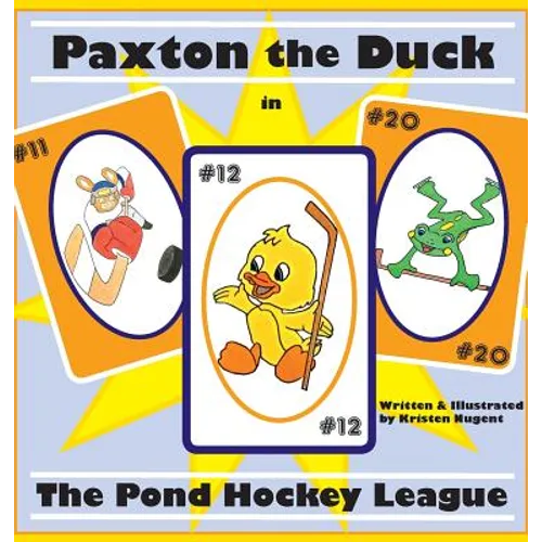 Paxton the Duck - The Pond Hockey League - Hardcover