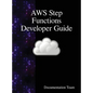 AWS Step Functions Developer Guide - Hardcover