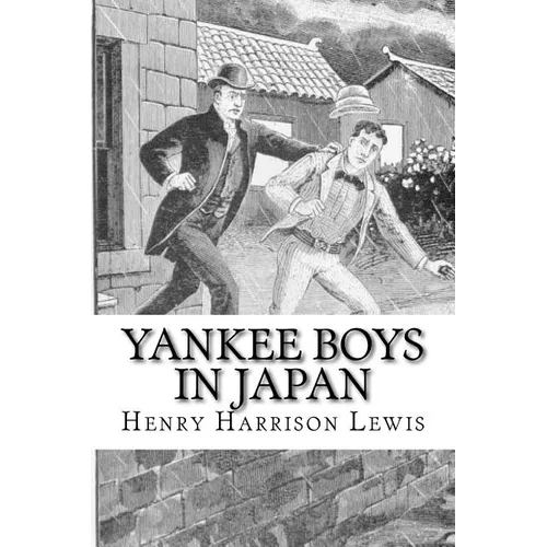 Yankee Boys in Japan: or The Young Merchants of Yokohama - Paperback
