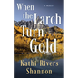 When the Larch Turn Gold - Paperback