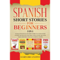 Spanish Short Stories for Beginners 5 in 1: Over 500 Dialogues and Daily Used Phrases to Learn Spanish in Your Car. Have Fun & Grow Your Vocabulary, w - Paperback