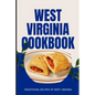 West Virginia Cookbook: Traditional Recipes of West Virginia - Paperback