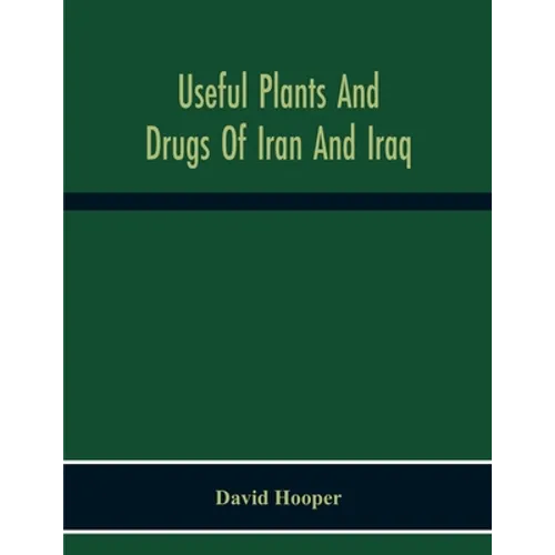 Useful Plants And Drugs Of Iran And Iraq - Paperback