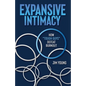 Expansive Intimacy: How "Tough Guys" Defeat Burnout - Paperback