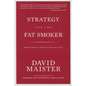 Strategy and the Fat Smoker: Doing What's Obvious But Not Easy - Hardcover