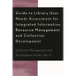 Guide to Library User Needs Assessment for Integrated Information Resource: Management and Collection Development - Paperback