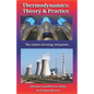 Thermodynamics: Theory & Practice: The science of energy and power. - Paperback