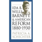 Ida B. Wells-Barnett and American Reform, 1880-1930 - Paperback