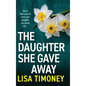 The Daughter She Gave Away - Hardcover