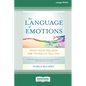 The Language of Emotions: What Your Feelings Are Trying to Tell You (16pt Large Print Edition) - Paperback