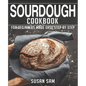 Sourdough Cookbook: Book 3, for Beginners Made Easy Step by Step - Paperback