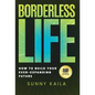 Borderless Life: How to Build Your Ever-Expanding Future - Hardcover