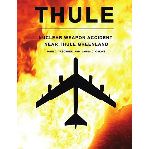 Thule - The Nuclear Weapon Accident Near Thule Greenland - Paperback