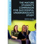 The Mature Student's Companion for Successful Undergraduate Study - Paperback